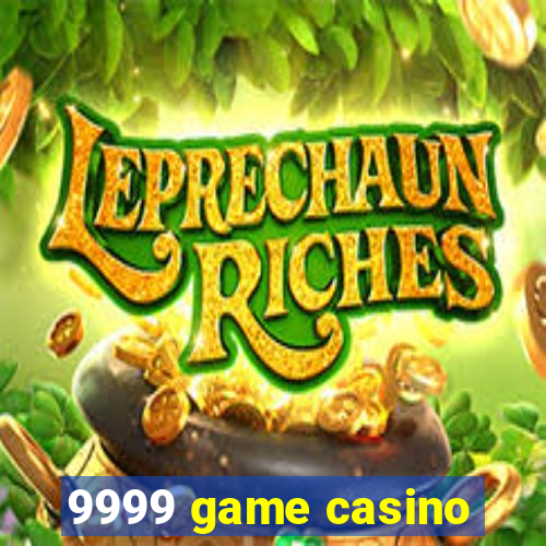 9999 game casino